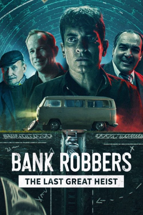 Bank Robbers: The Last Great Heist izle